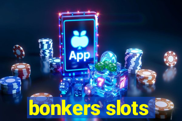 bonkers slots